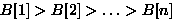 $B[1] \gt B[2] \gt \ldots \gt B[n]$