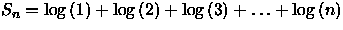 $S_{n}=\log{(1)}+\log{(2)}+\log{(3)}+\ldots+\log{(n)}$