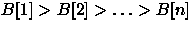 $B[1]\gt B[2]\gt\ldots\gt B[n]$