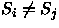 $S_{i} \neq S_{j}$