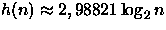 $h(n)\approx 2,98821\log_2 n$