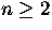 $n\geq2$
