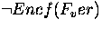 $\neg Encf(F_ver)$