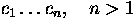 ${c_1 \dots c_n}, \quad n\gt 1$