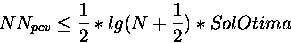 \begin{displaymath}
NN_{pcv} \leq \frac{1}{2}*lg(N+ \frac{1}{2})*SolOtima \end{displaymath}