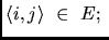 $\langle i,j \rangle  \in E; $