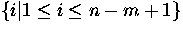 $\{i\vert 1 \leq i \leq n-m+1 \}$