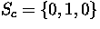 $S_c = \{0, 1, 0\}$