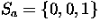 $S_a = \{0, 0, 1\}$