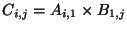 $C_{i,j} = A_{i,1}\times B_{1,j}$