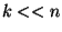 $k « n$