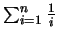 ${\sum_{i=1}^n \frac{1}{i}}$