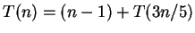 $T(n)=
(n-1) + T(3n/5)$