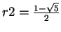 $r2 = \frac{1 - \sqrt{5}}{2}$