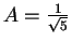 $A = \frac{1}{\sqrt{5}}$