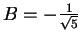 $B = -\frac{1}{\sqrt{5}}$