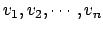 $ v_1, v_2, \cdots, v_n$