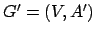 $ G' = (V, A')$