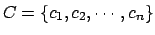 $ C = \{c_1, c_2, \cdots, c_n\}$