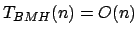 $ T_{BMH}(n) = O(n)$