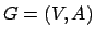 $ G = (V, A)$