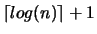 $\left\lceil log(n)\right\rceil +1$