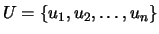$U=\left\{ u_{1},u_{2},\ldots,u_{n}\right\} $