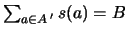 $\sum_{a\in A '}s(a)=B$