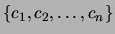 $\left\{ c_{1},c_{2},\ldots,c_{n}\right\} $