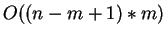 $O((n-m+1)*m)$