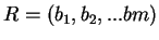$R = (b_{1},b_{2},...bm)$