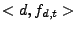 $<d,f_{d,t}>$