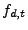 $f_{d,t}$
