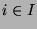$i \in I$
