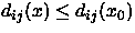 $d_{ij}(x) \leq d_{ij}(x_{0})$