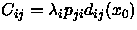 $C_{ij}=\lambda_{i}p_{ji}d_{ij}(x_{0})$