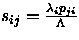 $s_{ij}=\frac{\lambda_{i}p_{ji}}{\Lambda}$