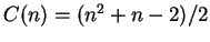 $C(n)=(n^{2} + n -2)/2$