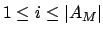 $ 1 \leq i \leq \vert A_M\vert$