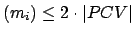 $\displaystyle (m_i) \leq 2 \cdot \vert PCV\vert
$
