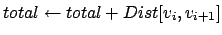 $ total \leftarrow total + Dist[v_i, v_{i+1}]$