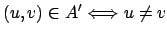 $\displaystyle (u, v) \in A' \Longleftrightarrow u \neq v
$