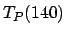 $\displaystyle T_P(140)$