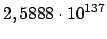 $\displaystyle 2,5888 \cdot 10^{137}$