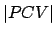 $ \vert PCV\vert$