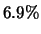 $6.9\%$