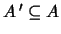 $A '\subseteq A$