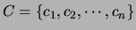 $C=\{c_1, c_2, \cdots, c_n\}$