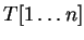 $T[1\ldots n]$