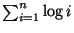 \(\sum_{i=1}^n \log i\)